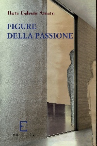 FIGURE DELLA PASSIONE - Dora Celeste Amato